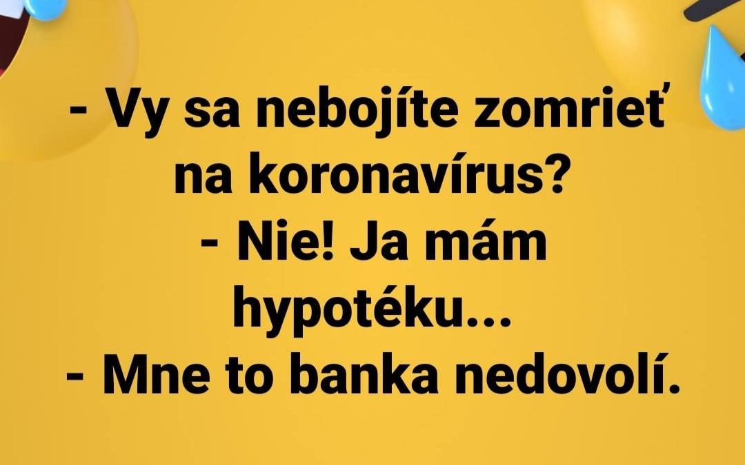 Nebojíte se, že umřete na koronavirus?